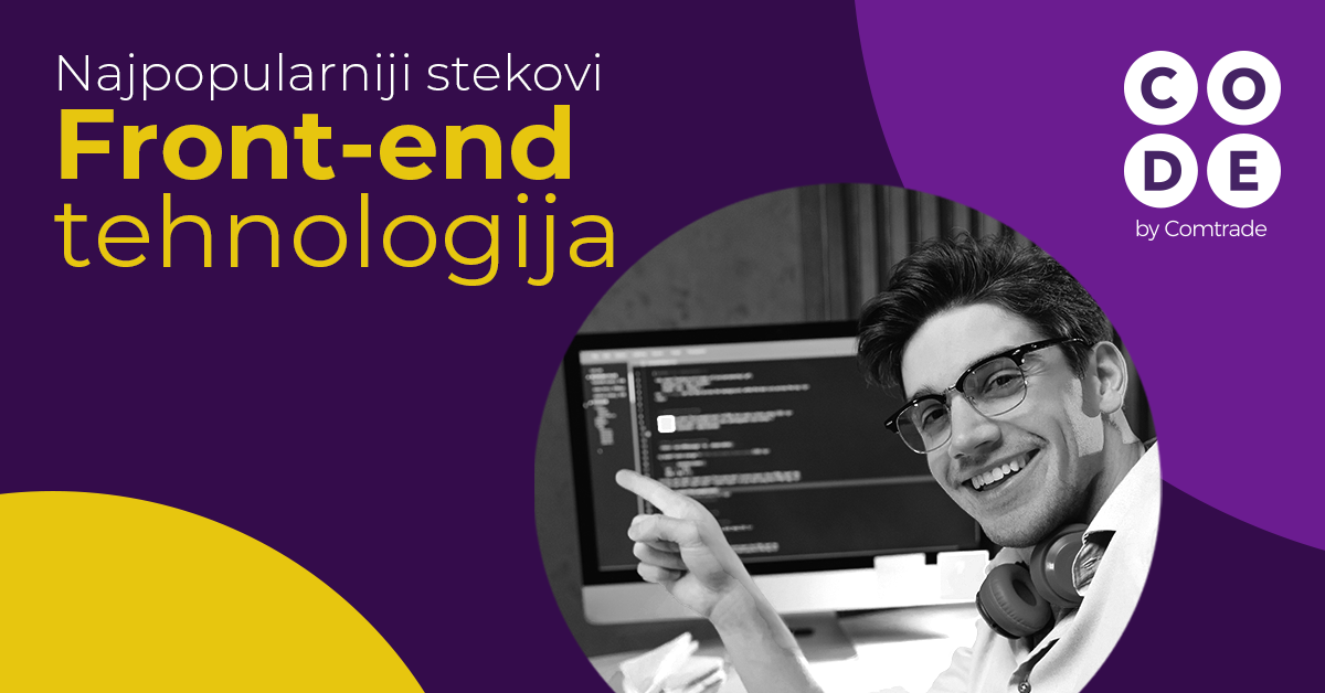 Najpopularniji stekovi front-end tehnologija - Code Edu